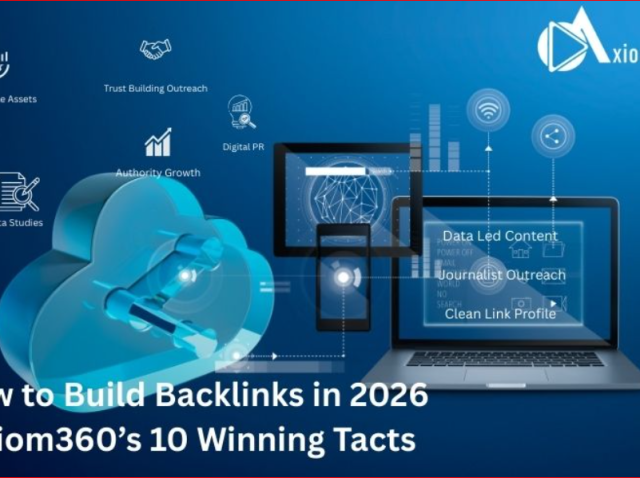 How-to-Build-Backlinks-in-2026-Axiom360’s-10-Winning-Tacts