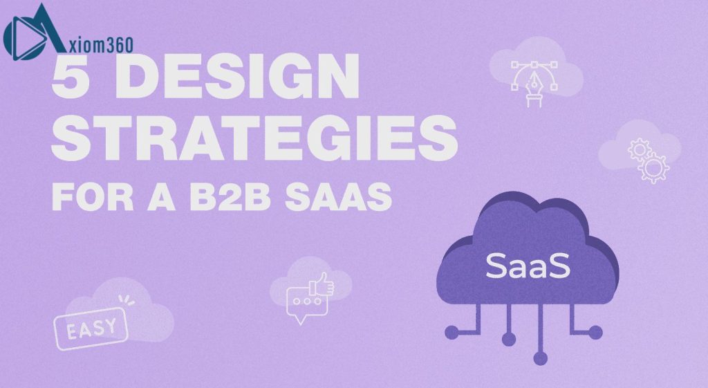 5 Design strategies for B2B Saas